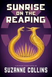 the book cover for 'sunrise on the reaping' hunger games novel by suzanne collins